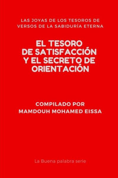 Cover for Mamdouh Mohamed Eissa · El Tesoro de Satisfacci n Y El Secreto de Orientaci n (Paperback Book) (2019)