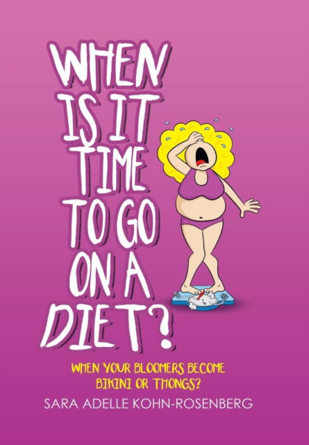 Sara Adelle Kohn-Rosenberg · When Is It Time to Go on a Diet? (Hardcover Book) (2019)