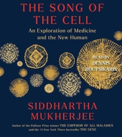Cover for Siddhartha Mukherjee · The Song of the Cell (CD) (2022)