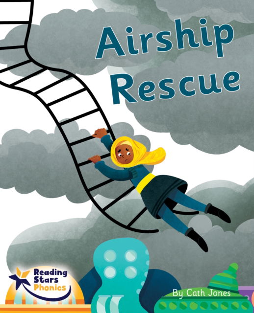 Cover for Cath Jones · Airship Rescue: Phase 5 - Reading Stars Phonics (Paperback Book) (2022)