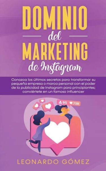 Cover for Leonardo Gomez · Dominio del marketing de Instagram (Paperback Book) (2020)