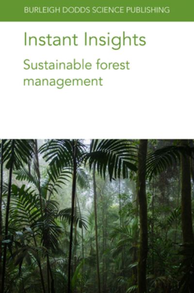 Cover for Putz, Prof Francis E. (University of Florida-Gainesville (United States)) · Instant Insights: Sustainable Forest Management - Burleigh Dodds Science: Instant Insights (Paperback Book) (2022)