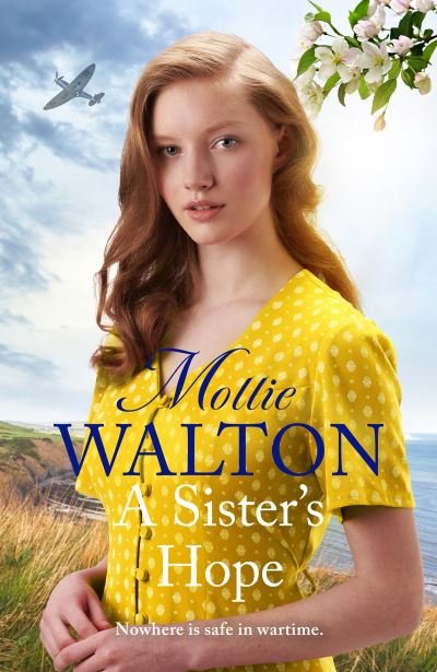 Cover for Mollie Walton · A Sister's Hope: a completely addictive historical fiction saga novel for 2024 (Hardcover Book) (2024)