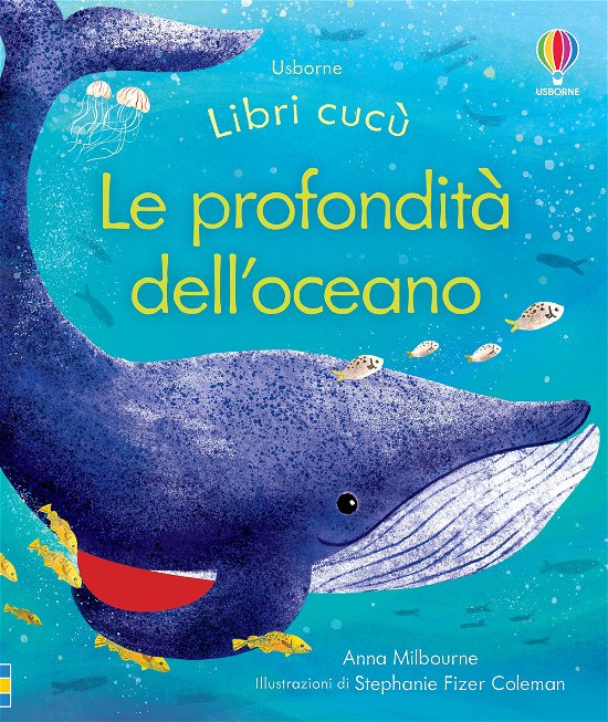 Cover for Anna Milbourne · Le Profondita Dell'oceano. Libri Cucu. Ediz. A Colori (Book)
