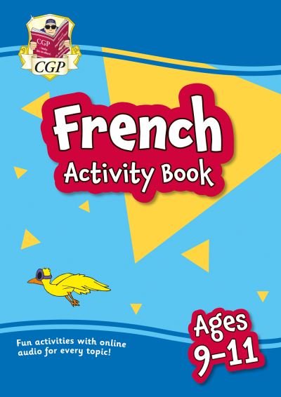 Cover for CGP Books · New French Activity Book for Ages 9-11 (with Online Audio) - CGP KS2 Activity Books and Cards (Pocketbok) (2022)