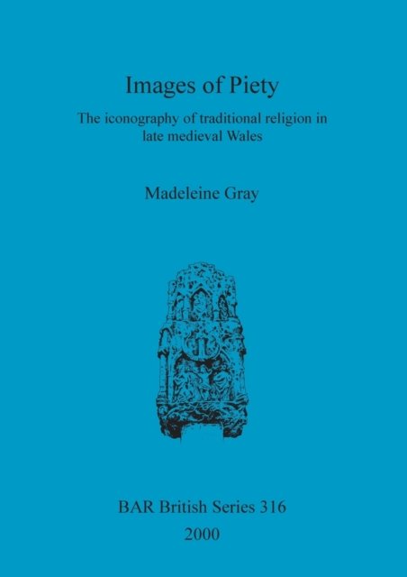 Cover for Madeleine Gray · Images of Piety (British Archaeological Reports (BAR) British) (Paperback Bog) (2000)