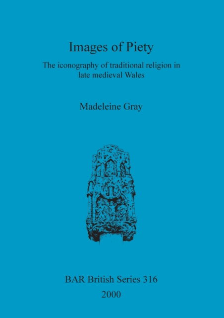 Cover for Madeleine Gray · Images of Piety (British Archaeological Reports (BAR) British) (Paperback Bog) (2000)