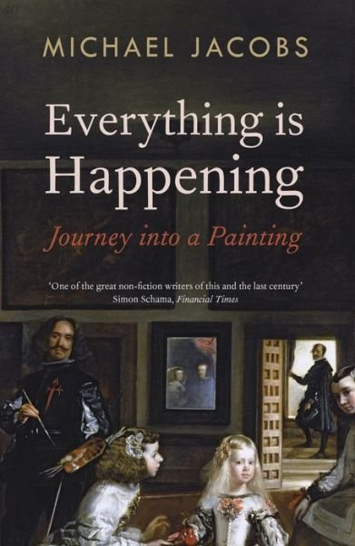 Cover for Michael Jacobs · Everything is Happening: Journey into a Painting (Pocketbok) (2016)
