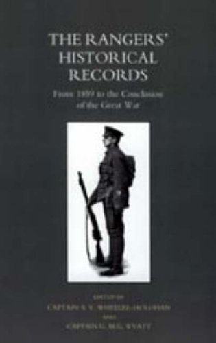Cover for Capt A. V. Wheeler-holohan and Capt G. M · Rangers' Historical Records from 1859 to the Conclusion of the Great War (Hardcover Book) (2006)