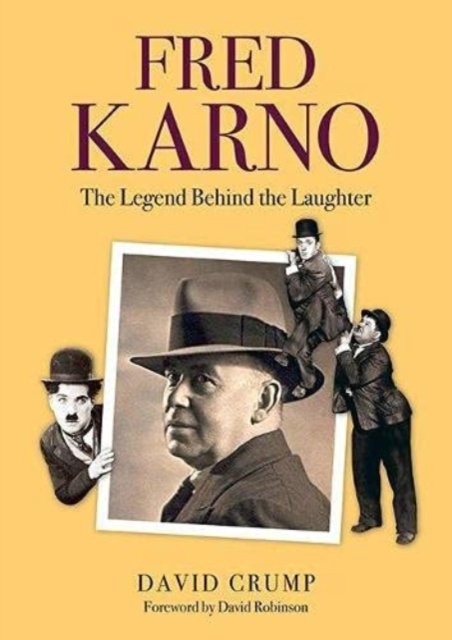 Cover for David Crump · Fred Karno: The Legend Behind the Laughter (Paperback Book) (2021)