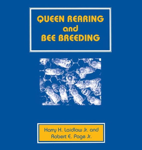 Queen Rearing and Bee Breeding - Laidlaw Harry Hyde 1907- - Książki - Wicwas Press - 9781878075086 - 5 stycznia 2015