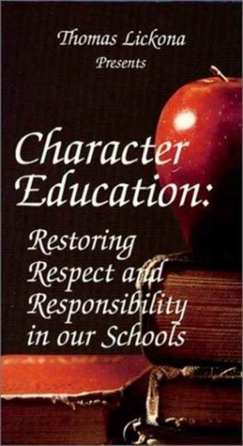 Cover for Thomas Lickona · Character Education: Restoring Respect and Responsibility in our Schools VHS (VHS) (1998)