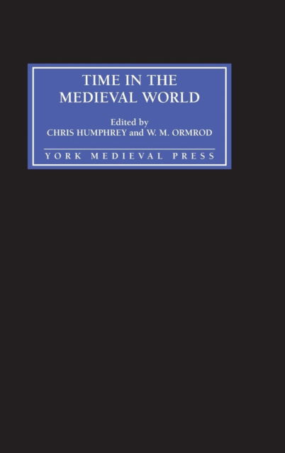 Time in the Medieval World - Chris Humphrey - Książki - York Medieval Press - 9781903153086 - 6 grudnia 2001