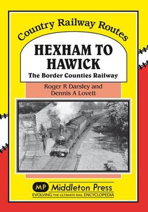 Cover for Roger Darsley · Hexham to Hawick: The Border Counties Railway - Country Railway Routes (Inbunden Bok) (2011)