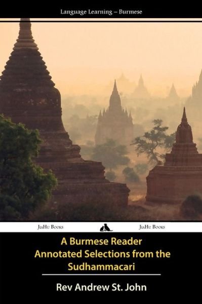 Cover for Rev Andrew St John · A Burmese Reader - Annotated Selections from the Sudhammacari (Taschenbuch) (2013)