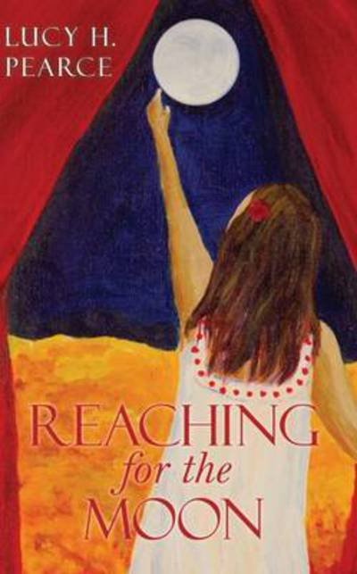 Cover for Lucy H. Pearce · Reaching for the Moon (Paperback Book) (2015)