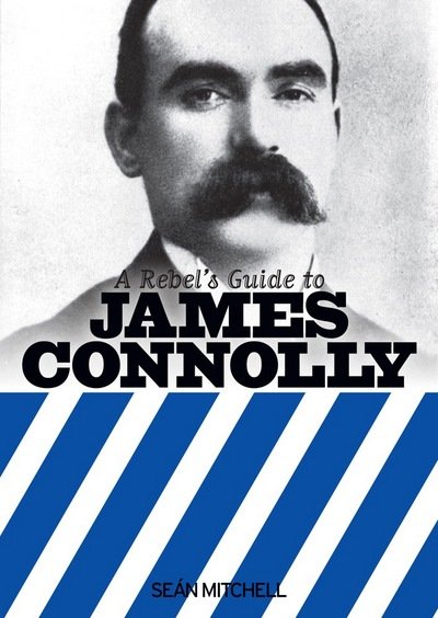 Cover for Sean Mitchell · A Rebel's Guide to James Connolly (Pocketbok) [UK edition] (2016)