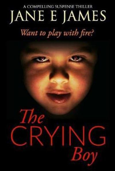 Cover for Jane E. James · The Crying Boy (Paperback Book) (2017)