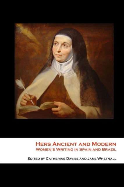 Cover for Jane Whetnall · Hers Ancient and Modern: Women's Writing in Spain and Brazil (Paperback Book) (2019)