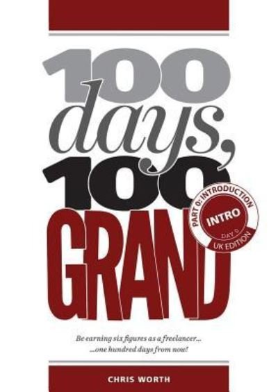 Cover for Chris Worth · 100 Days, 100 Grand (Taschenbuch) (2018)