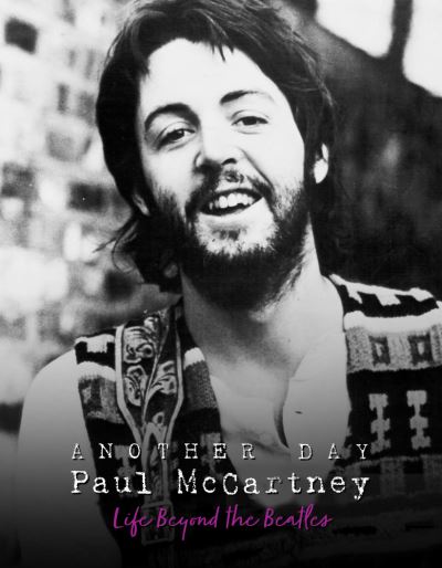 Another Day - Paul McCartney: Life Beyond the Beatles - Pete Chrisp - Bøger - Danann Media Publishing Limited - 9781915343086 - 21. august 2023