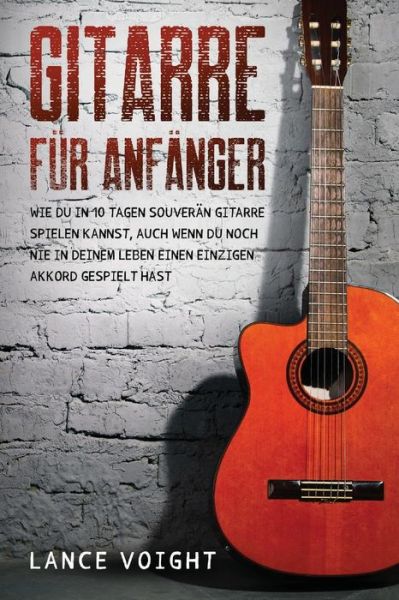 Cover for Lance Voight · Gitarre für Anfänger (Pocketbok) (2022)