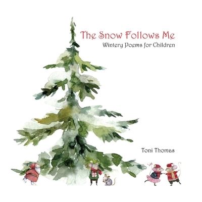 Cover for Toni Thomas · Snow Follows Me (Book) (2022)