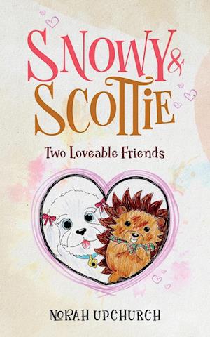 Cover for Norah Upchurch · Snowy and Scottie: Two Loveable Friends (Paperback Book) (2024)