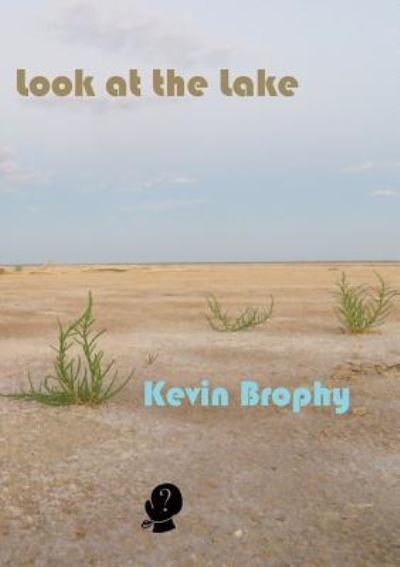 Cover for Kevin Brophy · Look at the Lake (Paperback Book) (2018)
