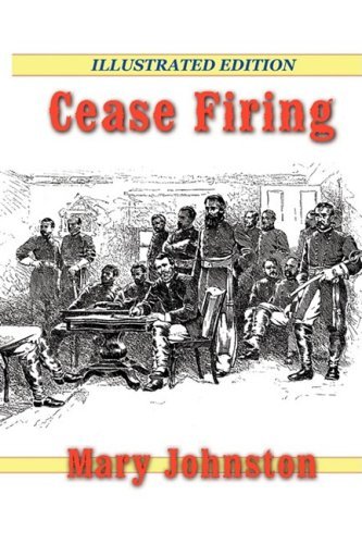 Cease Firing - Mary Johnston - Livros - Fireship Press - 9781934757086 - 23 de maio de 2008