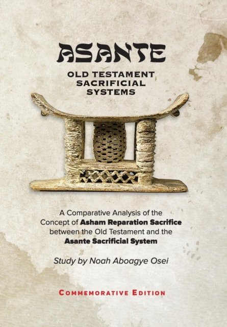 Cover for Noah Aboagye Osei · Asante - Old Testament Sacrificial Systems - A Comparison (Hardcover Book) (2017)
