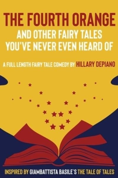 Hillary DePiano · The Fourth Orange and Other Fairy Tales You've Never Even Heard Of (Paperback Book) (2020)