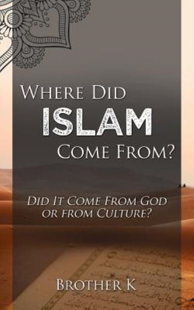 Cover for Brother K · Where Did Islam Come From? (Paperback Book) (2018)