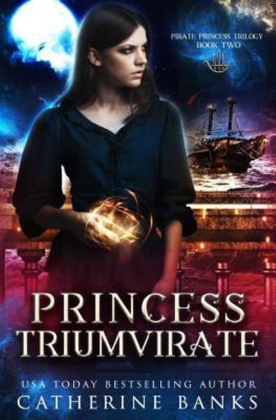 Princess Triumvirate - Catherine Banks - Kirjat - Turbo Kitten Industries - 9781946301086 - tiistai 28. marraskuuta 2017