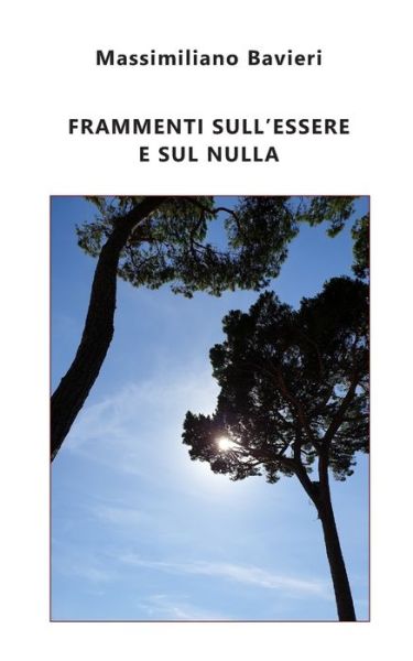 Cover for Massimiliano Bavieri · Frammenti sull'Essere e sul nulla (Paperback Book) (2020)