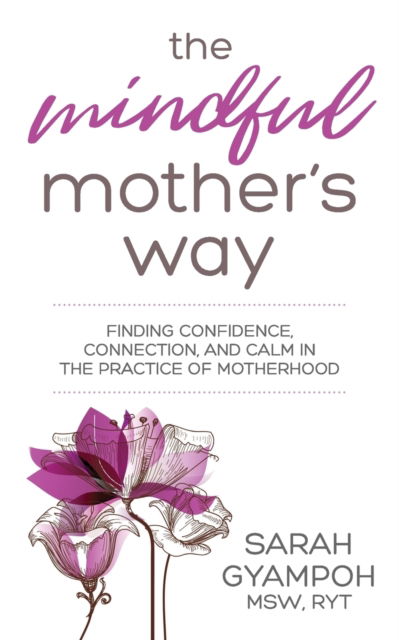 Cover for Sarah Gyampoh · The Mindful Mother's Way (Pocketbok) (2018)