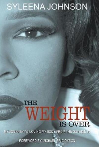 Cover for Syleena Johnson · The Weight is Over (Innbunden bok) (2018)