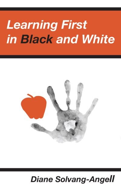 Cover for Diane Solvang-Angell · Learning First in Black &amp; White (2nd Edition) (Paperback Book) [2 New edition] (2021)