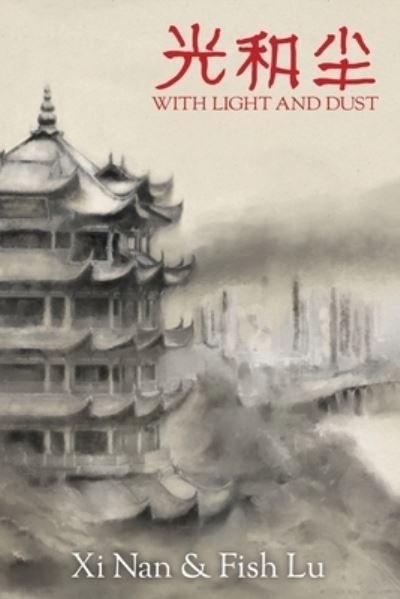 Cover for XI Nan · With Light and Dust (Taschenbuch) (2020)