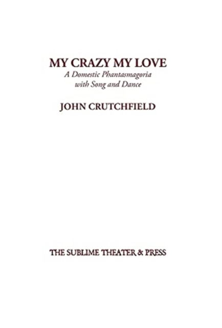 Cover for John Crutchfield · My Crazy My Love (Hardcover Book) (2021)