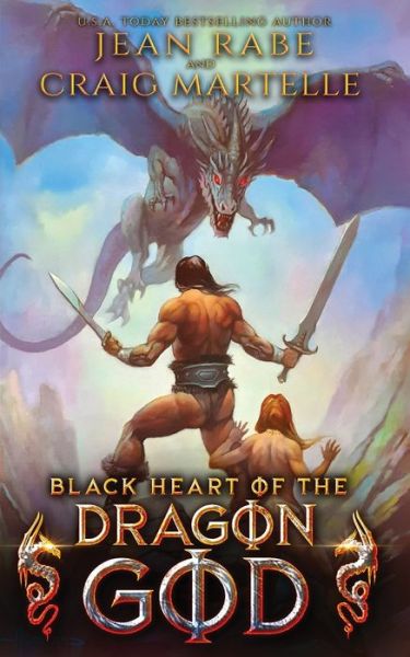 Black Heart of the Dragon God - Jean Rabe - Books - Craig Martelle, Inc - 9781953062086 - January 25, 2021