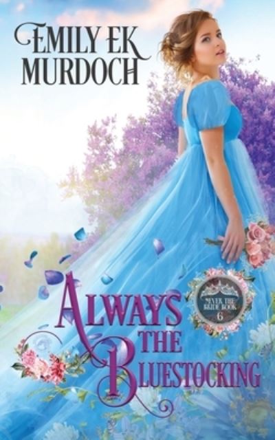 Always the Bluestocking - Emily E K Murdoch - Books - Dragonblade Publishing, Inc. - 9781953455086 - September 10, 2020