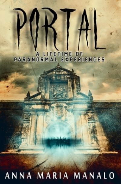 Cover for Anna Maria Manalo · Portal: A Lifetime of Paranormal Experiences (Taschenbuch) (2021)