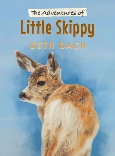 Cover for Beth Bach · The Adventures of Little Skippy (Hardcover Book) (2021)