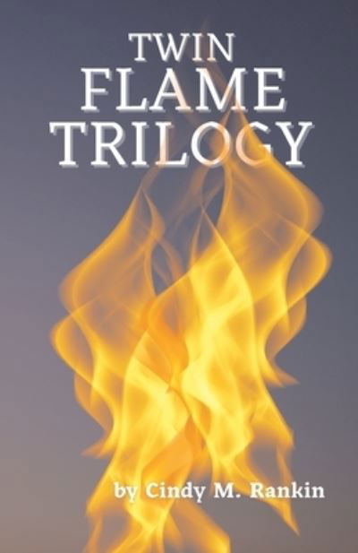 Cover for Cindy Rankin · Twin Flame Trilogy (Book) (2022)