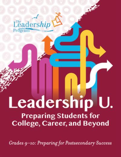 Cover for The Leadership Program · Leadership U: Preparing Students for College, Career, and BeyondGrades 910: Preparing for Post-Secondary Success (Pocketbok) (2023)