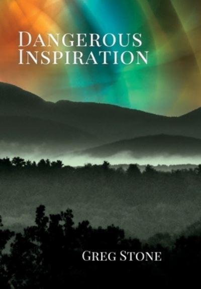 Cover for Greg Stone · Dangerous Inspiration (Book) (2023)