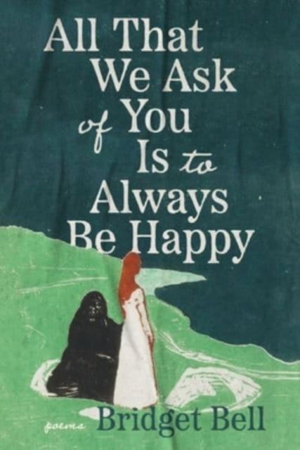 Cover for Bridget Bell · All that We Ask of You Is to Always Be Happy - LaurelBooks (Paperback Book) (2025)