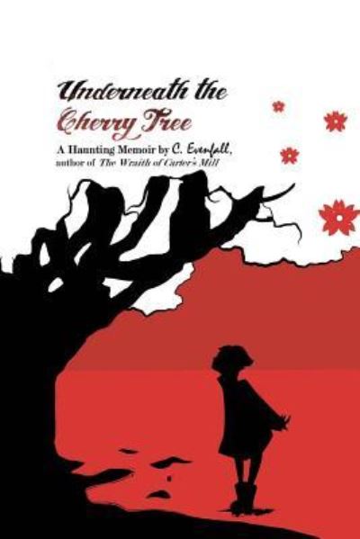 Cover for C Evenfall · Underneath the Cherry Tree (Paperback Book) (2017)