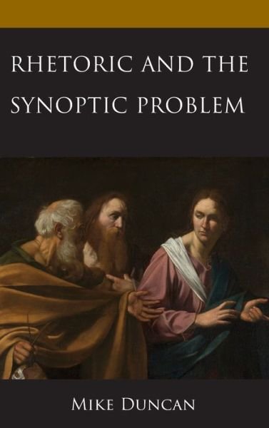 Cover for Mike Duncan · Rhetoric and the Synoptic Problem (Gebundenes Buch) (2022)